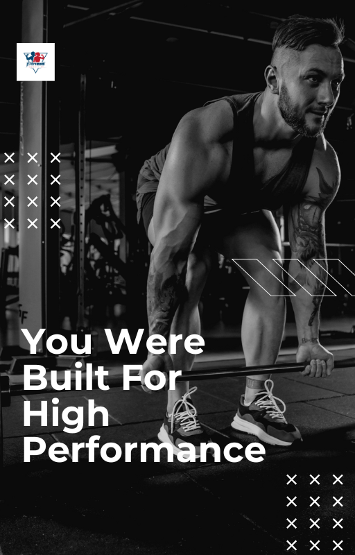 You Were Built For High Performance